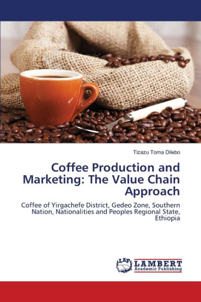 Coffee Production and Marketing: The Value Chain Approach