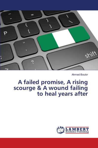 A failed promise, A rising scourge & A wound failing to heal years after