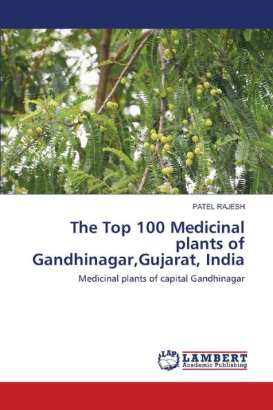The Top 100 Medicinal plants of Gandhinagar, Gujarat, India