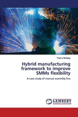 Hybrid manufacturing framework to improve SMMs flexibility