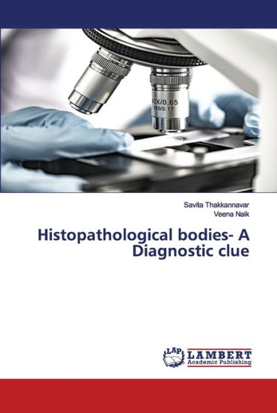 Histopathological bodies- A Diagnostic clue