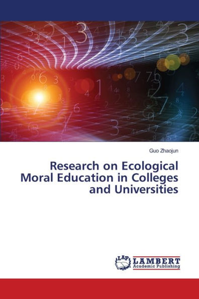 Research on Ecological Moral Education in Colleges and Universities