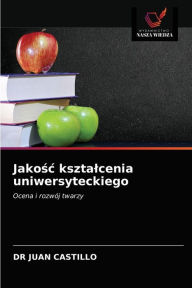 Title: Jakośc ksztalcenia uniwersyteckiego, Author: Juan Castillo