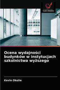 Title: Ocena wydajnosci budynków w instytucjach szkolnictwa wyzszego, Author: Kevin Okolie