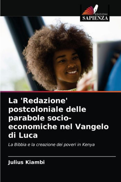 La 'Redazione' postcoloniale delle parabole socio-economiche nel Vangelo di Luca