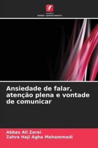 Title: Ansiedade de falar, atenï¿½ï¿½o plena e vontade de comunicar, Author: Abbas Ali Zarei