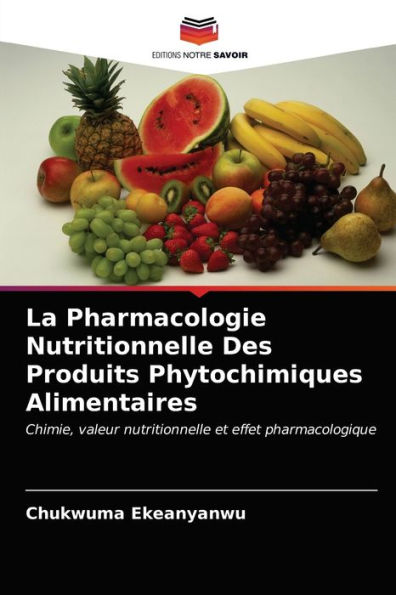 La Pharmacologie Nutritionnelle Des Produits Phytochimiques Alimentaires