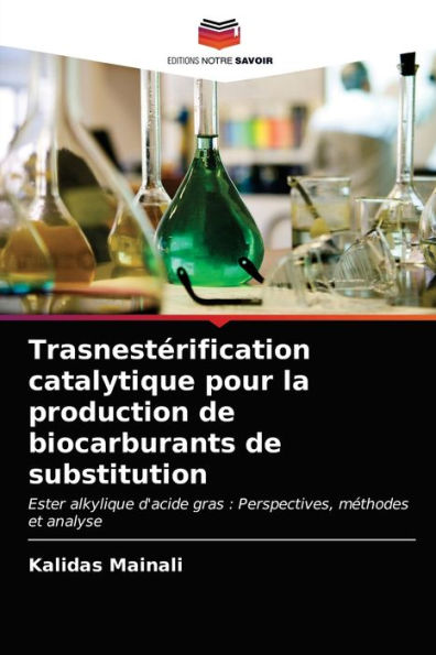 Trasnestérification catalytique pour la production de biocarburants de substitution