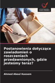 Title: Postanowienia dotyczące zawiadomień o roszczeniach przedawnionych, gdzie jesteśmy teraz?, Author: Ahmed Aboul Kassem