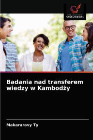 Title: Badania nad transferem wiedzy w Kambodzy, Author: Makararavy Ty