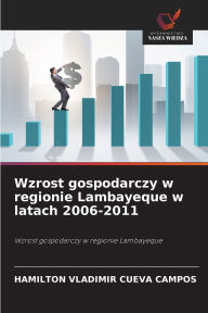 Title: Wzrost gospodarczy w regionie Lambayeque w latach 2006-2011, Author: Hamilton Vladimir Cueva Campos