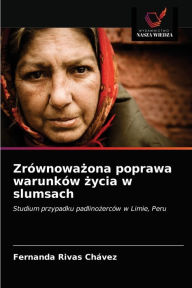 Title: Zrównowazona poprawa warunków zycia w slumsach, Author: Fernanda Rivas Chávez