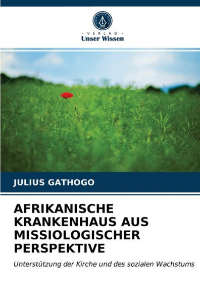 AFRIKANISCHE KRANKENHAUS AUS MISSIOLOGISCHER PERSPEKTIVE