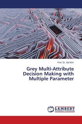 Grey Multi-Attribute Decision Making with Multiple Parameter