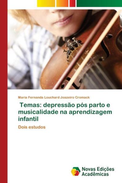 Temas: depressão pós parto e musicalidade na aprendizagem infantil