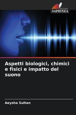 Aspetti biologici, chimici e fisici e impatto del suono