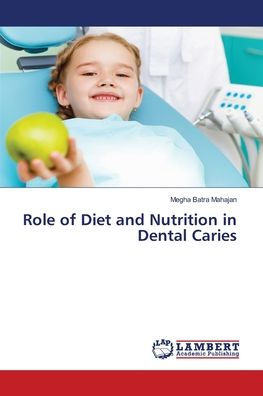 Role of Diet and Nutrition in Dental Caries