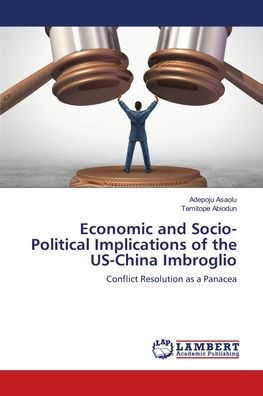Economic and Socio-Political Implications of the US-China Imbroglio