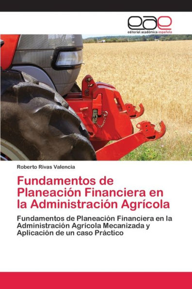 Fundamentos de Planeación Financiera en la Administración Agrícola