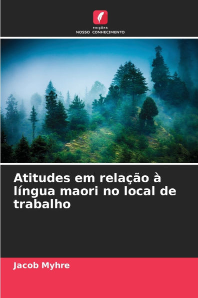 Atitudes em relaï¿½ï¿½o ï¿½ lï¿½ngua maori no local de trabalho