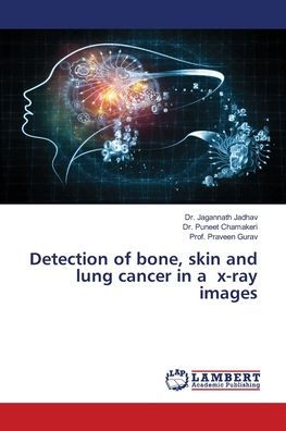 Detection of bone, skin and lung cancer in a x-ray images