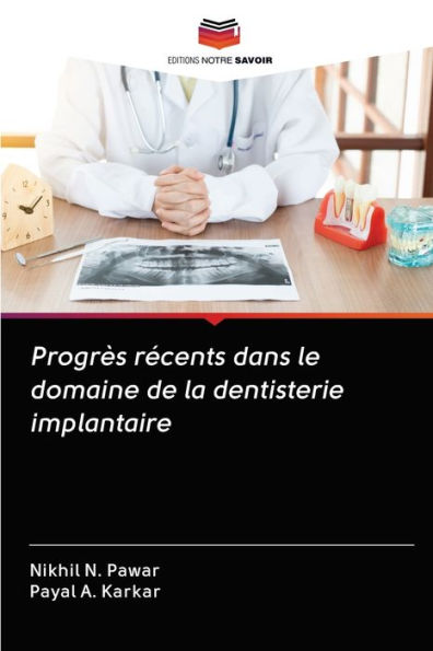 Progrès récents dans le domaine de la dentisterie implantaire