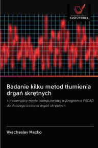 Title: Badanie kilku metod tlumienia drgan skretnych, Author: Vyacheslav Mazko