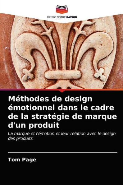 Méthodes de design émotionnel dans le cadre de la stratégie de marque d'un produit