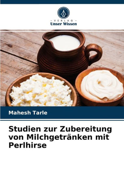 Studien zur Zubereitung von Milchgetränken mit Perlhirse