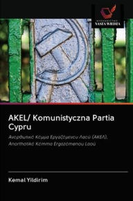 Title: AKEL/ Komunistyczna Partia Cypru, Author: Kemal Yildirim