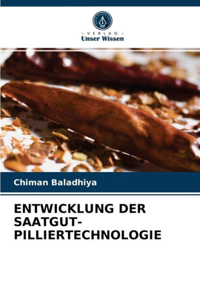 ENTWICKLUNG DER SAATGUT-PILLIERTECHNOLOGIE