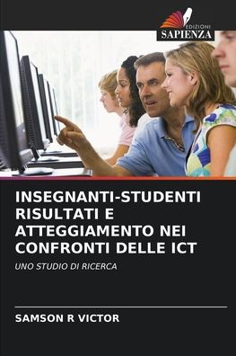 Insegnanti-Studenti Risultati E Atteggiamento Nei Confronti Delle ICT