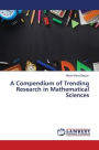 A Compendium of Trending Research in Mathematical Sciences