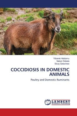 COCCIDIOSIS IN DOMESTIC ANIMALS