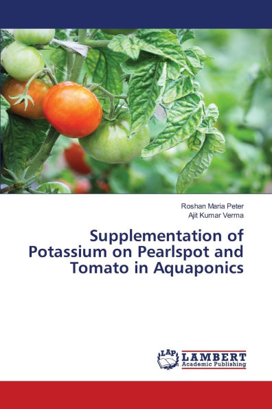 Supplementation of Potassium on Pearlspot and Tomato in Aquaponics