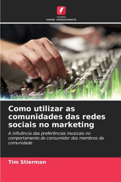 Como utilizar as comunidades das redes sociais no marketing