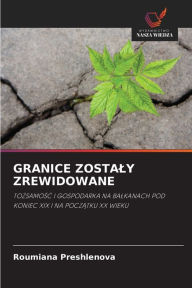 Title: GRANICE ZOSTALY ZREWIDOWANE, Author: Roumiana Preshlenova