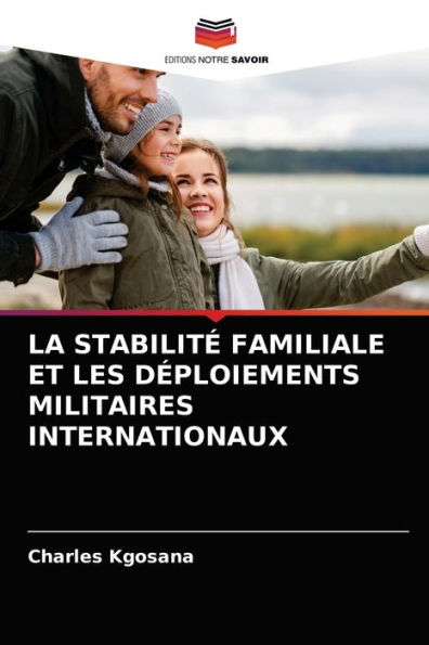 LA STABILITÉ FAMILIALE ET LES DÉPLOIEMENTS MILITAIRES INTERNATIONAUX