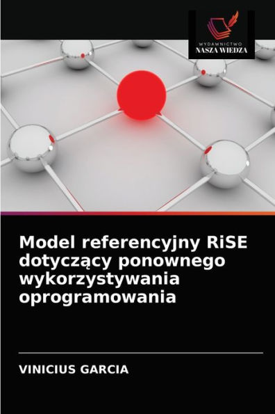 Model referencyjny RiSE dotyczacy ponownego wykorzystywania oprogramowania