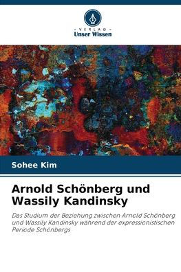 Arnold Schï¿½nberg und Wassily Kandinsky