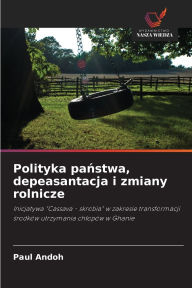 Title: Polityka państwa, depeasantacja i zmiany rolnicze, Author: Paul Andoh