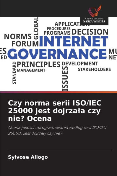 Czy norma serii ISO/IEC 25000 jest dojrzala czy nie? Ocena