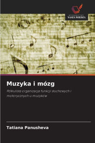 Title: Muzyka i mï¿½zg, Author: Tatiana Panusheva