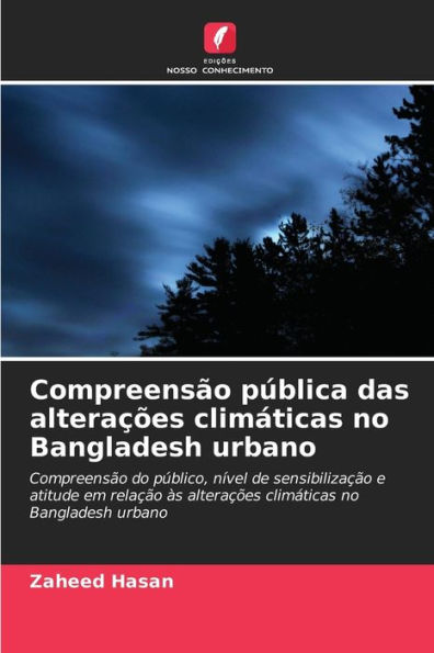 Compreensï¿½o pï¿½blica das alteraï¿½ï¿½es climï¿½ticas no Bangladesh urbano