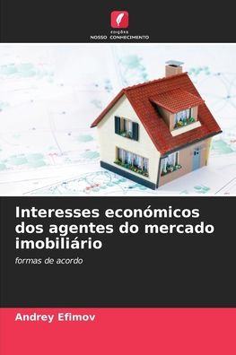 Interesses econï¿½micos dos agentes do mercado imobiliï¿½rio