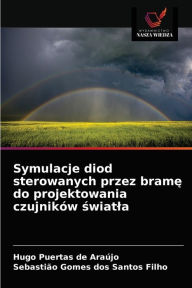 Title: Symulacje diod sterowanych przez brame do projektowania czujników swiatla, Author: Hugo Puertas de Araújo