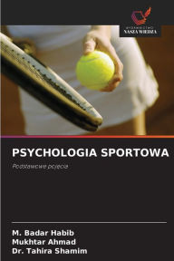 Title: PSYCHOLOGIA SPORTOWA, Author: M. Badar Habib