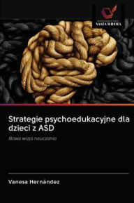 Title: Strategie psychoedukacyjne dla dzieci z ASD, Author: Vanesa Hernández