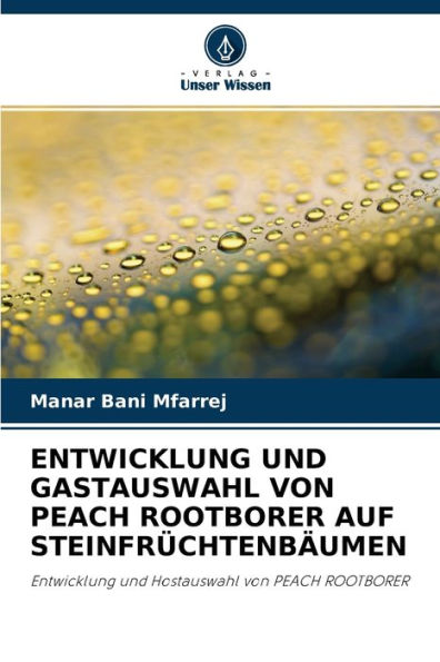 ENTWICKLUNG UND GASTAUSWAHL VON PEACH ROOTBORER AUF STEINFRÜCHTENBÄUMEN