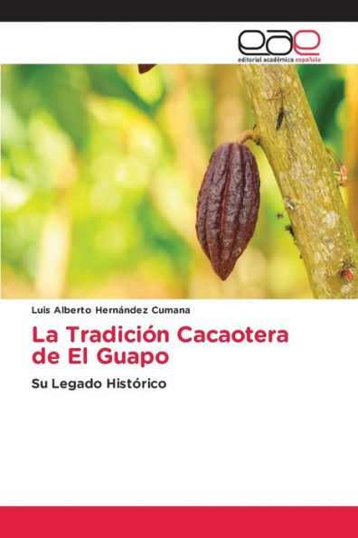 La Tradición Cacaotera de El Guapo